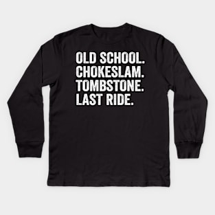 old school chokeslam tombstone last ride Kids Long Sleeve T-Shirt